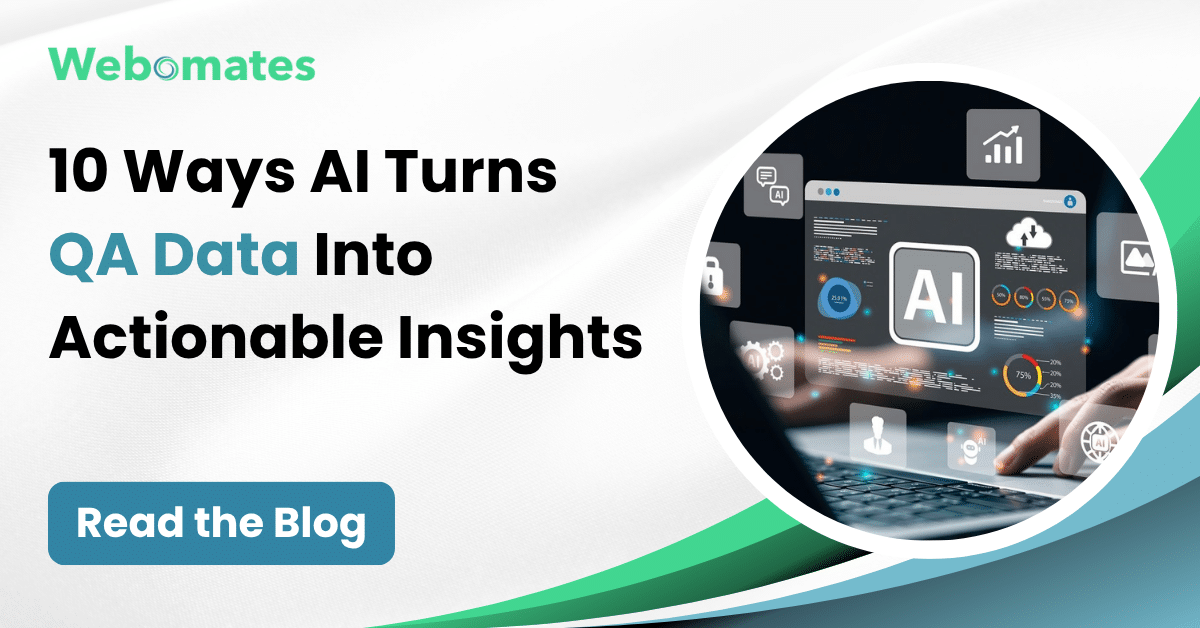 10 Ways AI Turns QA Data Into Actionable Insights – Webomates
